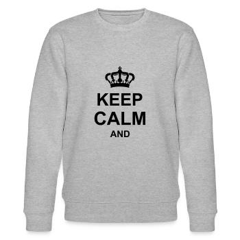 keep calm and - Stanley/Stella CHANGER Unisex Organic Sweatshirt - heather grey - Front - Nik (191cm) & Marisol (170cm)