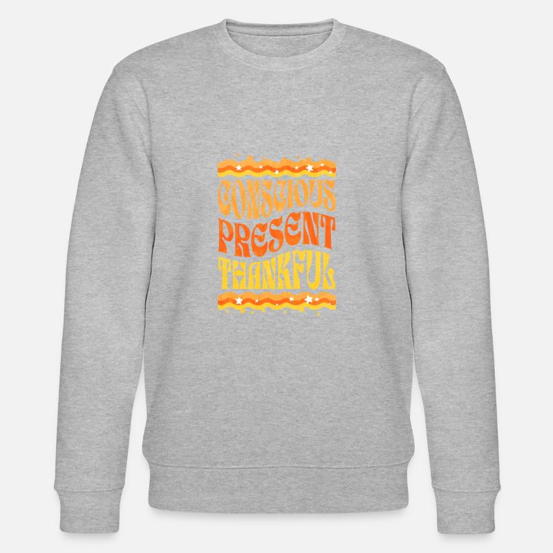 Conscient, présent, reconnaissant - Sweat bio CHANGER Stanley/Stella Unisexe - gris chiné