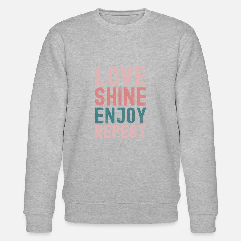 "Aimer, Briller, Profiter, Répéter : - Sweat bio CHANGER Stanley/Stella Unisexe - gris chiné