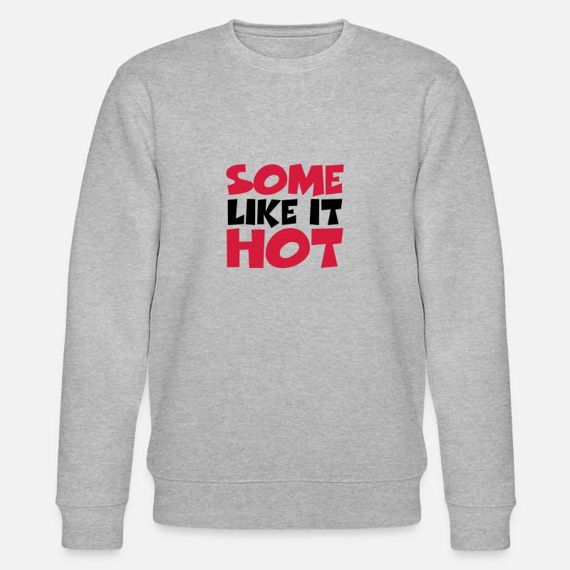 Some like it hot - Sweat bio CHANGER Stanley/Stella Unisexe - gris chiné