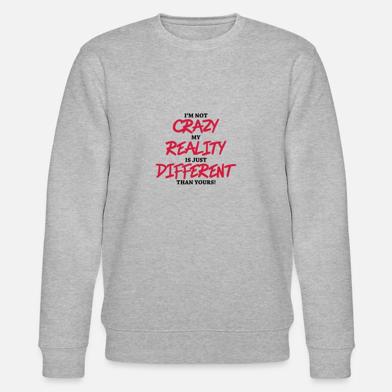 I'm not crazy... - Stanley/Stella Unisex Bio-Sweatshirt CHANGER  - Grau meliert