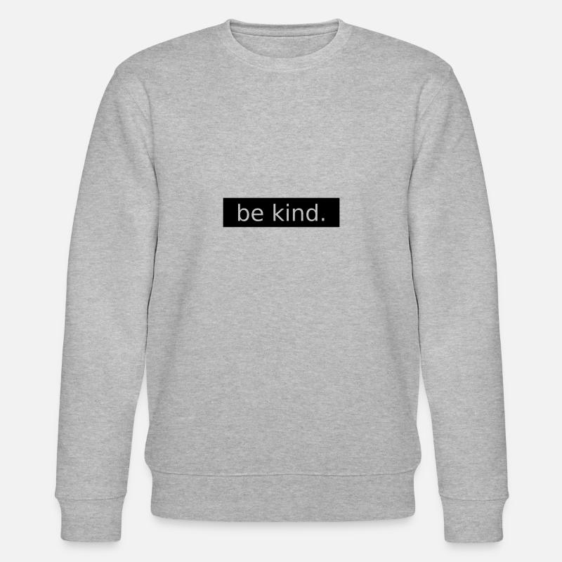 be kind - Stanley/Stella Unisex Bio-Sweatshirt CHANGER  - Grau meliert