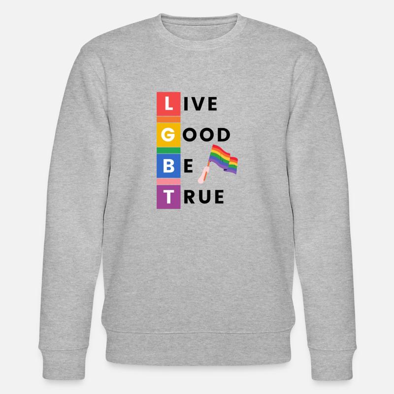 Live Good Be True - Pride - Stanley/Stella CHANGER Unisex Organic Sweatshirt - heather grey