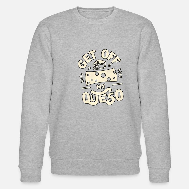 Get Off My Queso 5 - Stanley/Stella Unisex Bio-Sweatshirt CHANGER  - Grau meliert
