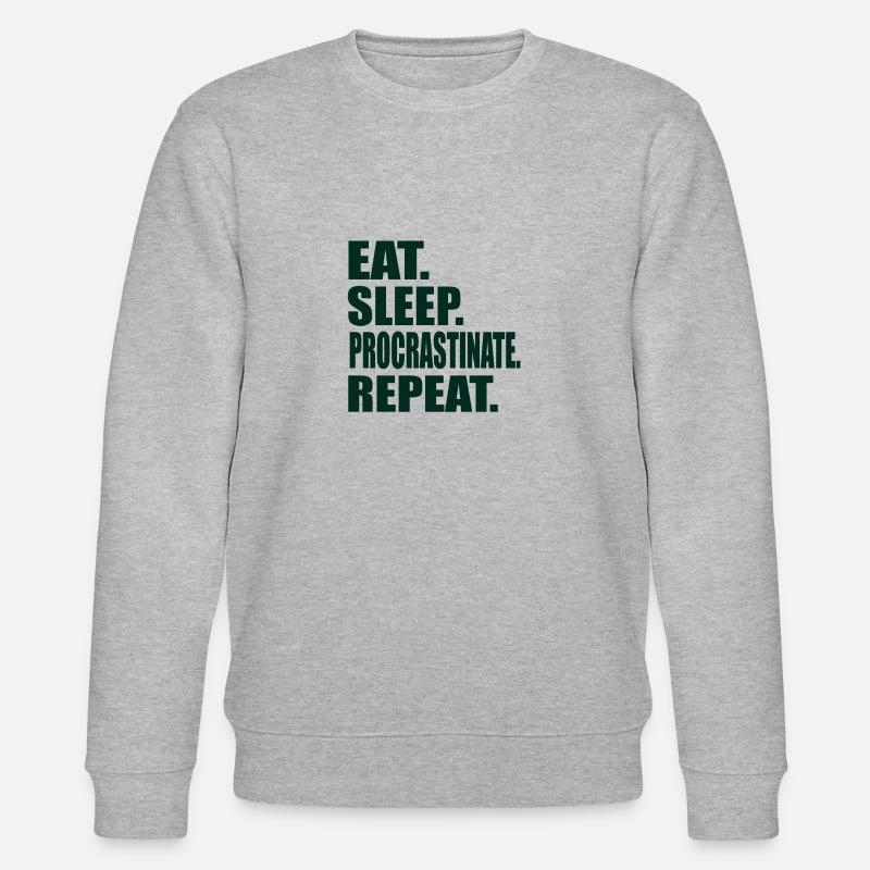 Eat Sleep Procrastinate Repeat Student - Sweat bio CHANGER Stanley/Stella Unisexe - gris chiné