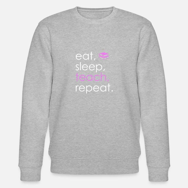 Eat Sleep Teach Repeat - Stanley/Stella Unisex Bio-Sweatshirt CHANGER - Grau meliert