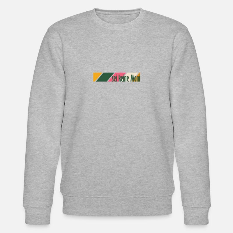 Sei keine Moni - Stanley/Stella Unisex Bio-Sweatshirt CHANGER  - Grau meliert