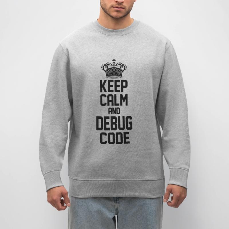 Keep Calm And Debug Code Programmer Nerd Software Stanley/Stella Unisex Bio-Sweatshirt CHANGER 
