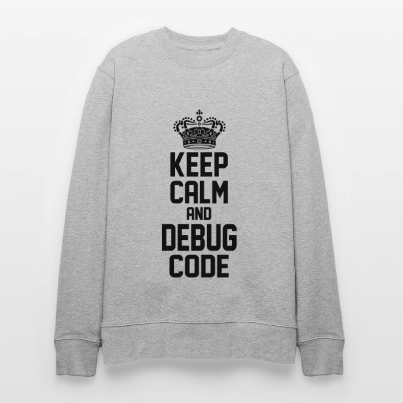 Keep Calm And Debug Code Programmer Nerd Software Stanley/Stella Unisex Bio-Sweatshirt CHANGER 