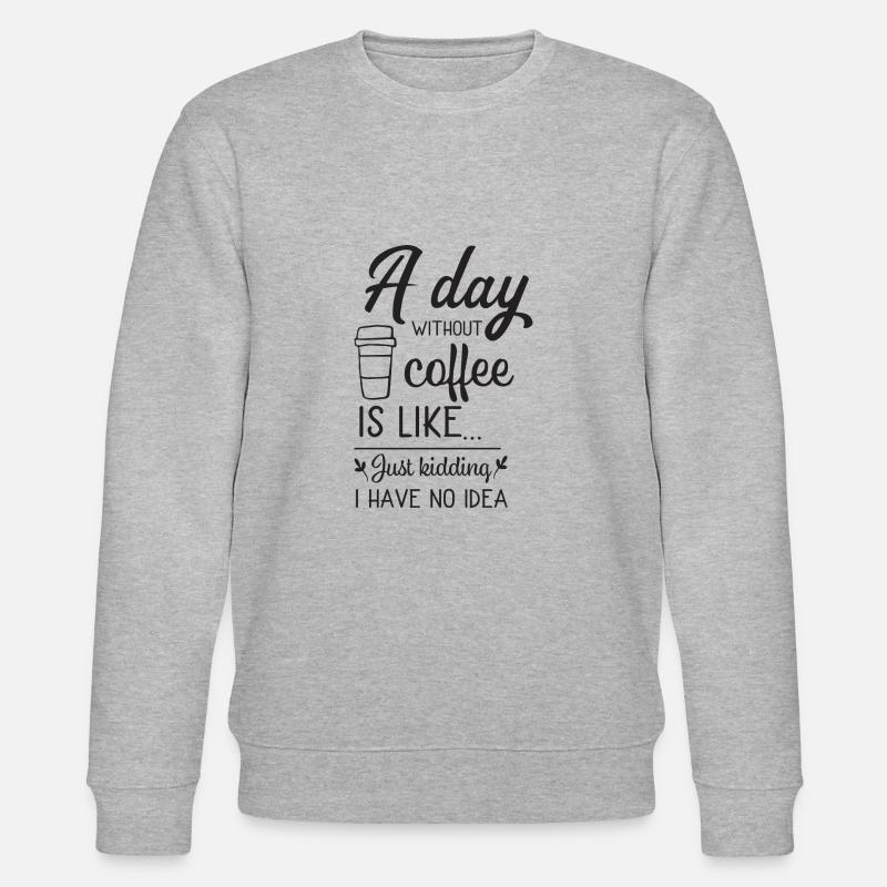 A day without Coffee - Stanley/Stella Unisex Bio-Sweatshirt CHANGER  - Grau meliert