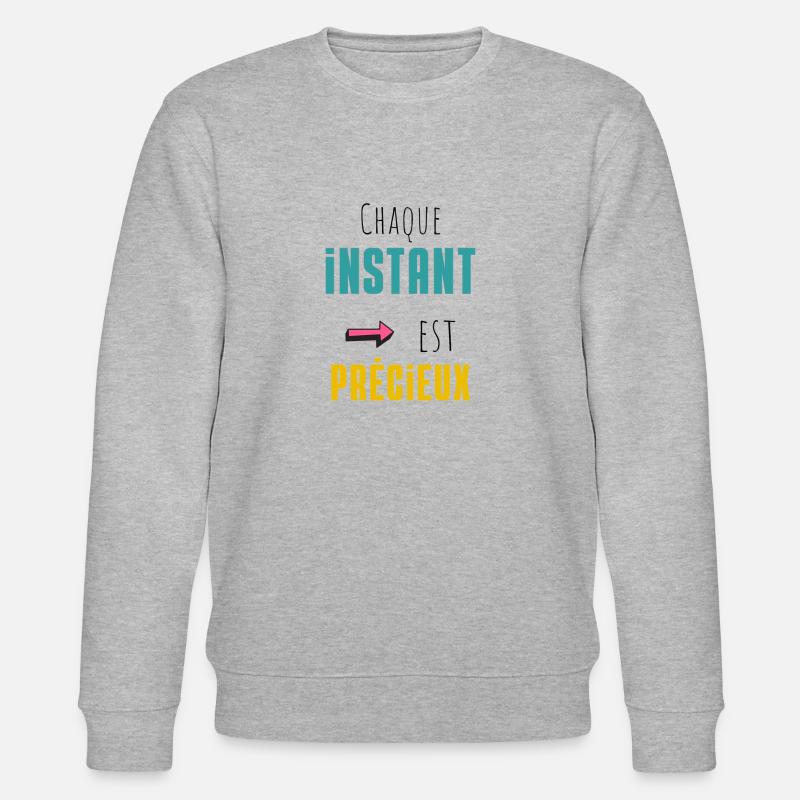 Chaque instant est précieux - Sweat bio CHANGER Stanley/Stella Unisexe - gris chiné