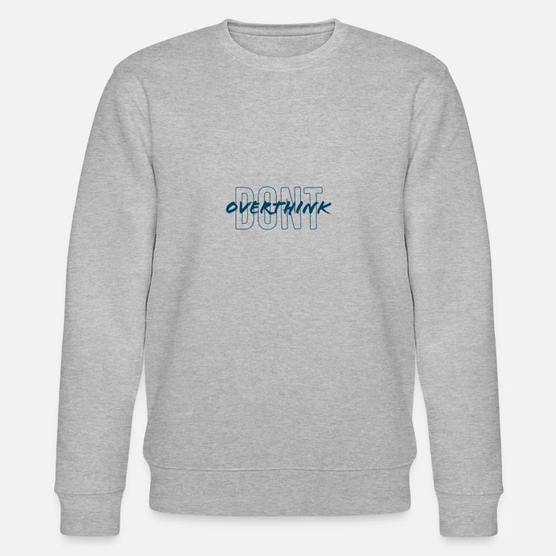 don't overthink - Stanley/Stella CHANGER Unisex Organic Sweatshirt - heather grey