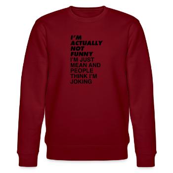 I'M NOT FUNNY - Stanley/Stella CHANGER Unisex Organic Sweatshirt - burgundy - Front - Nik (191cm) & Marisol (170cm)