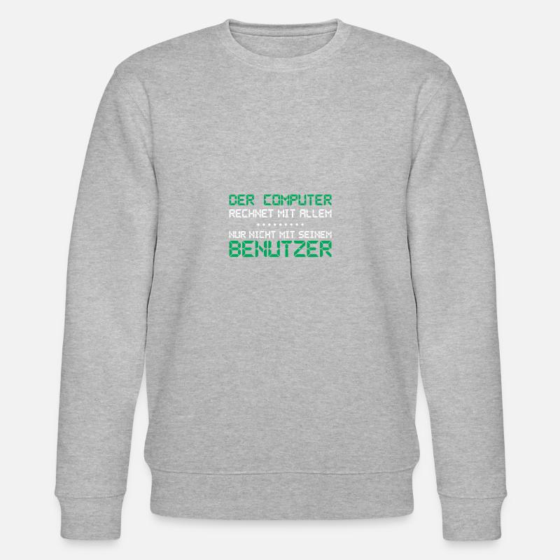 Der Computer rechnet mit allem - Stanley/Stella Unisex Bio-Sweatshirt CHANGER  - Grau meliert