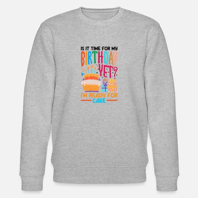 Ready for Cake Celebration - Stanley/Stella CHANGER Unisex Organic Sweatshirt - undefined