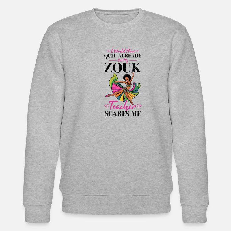 Funny Zouk Dancer Saying - Stanley/Stella CHANGER Unisex Organic Sweatshirt - heather grey