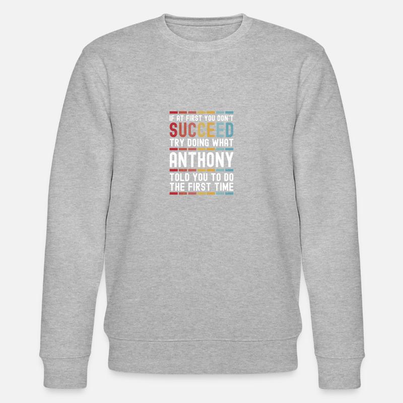 Anthony Name Personalized Funny Birthday - Stanley/Stella CHANGER Unisex Organic Sweatshirt - heather grey