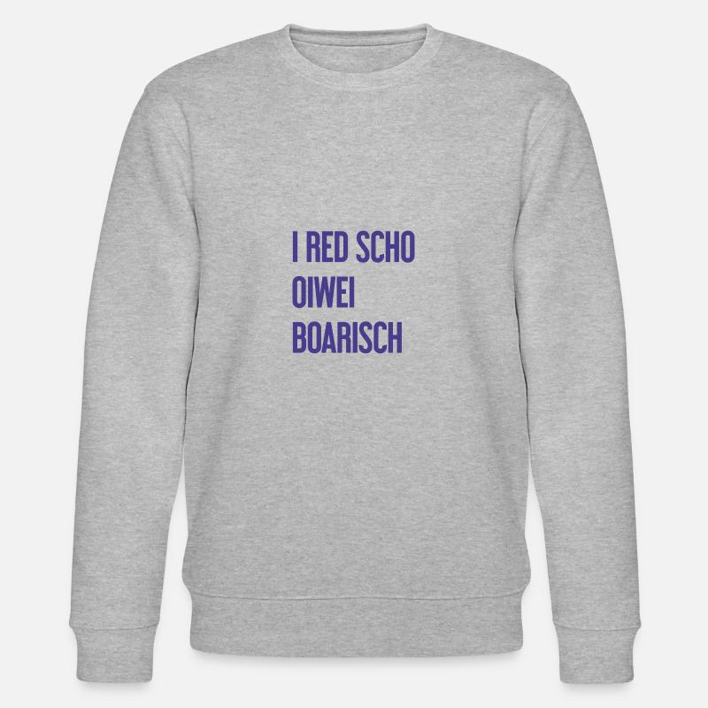 I red scho oiwei boarisch - Stanley/Stella Unisex Bio-Sweatshirt CHANGER  - Grau meliert