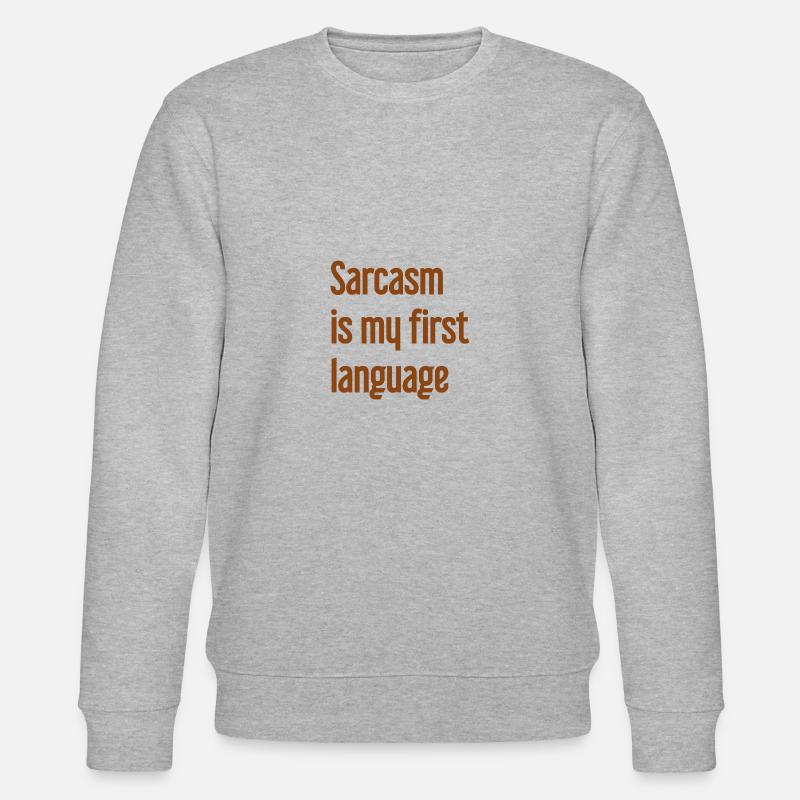 Sarcasm Pro - Stanley/Stella CHANGER Unisex Organic Sweatshirt - heather grey