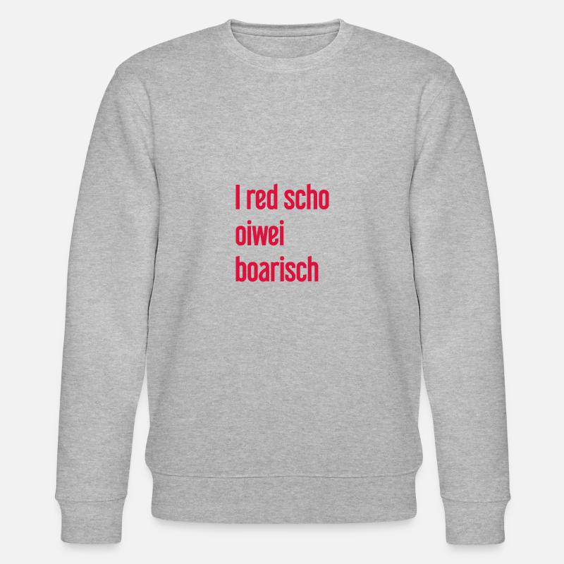 I red scho oiwei boarisch - Sweat bio CHANGER Stanley/Stella Unisexe - gris chiné