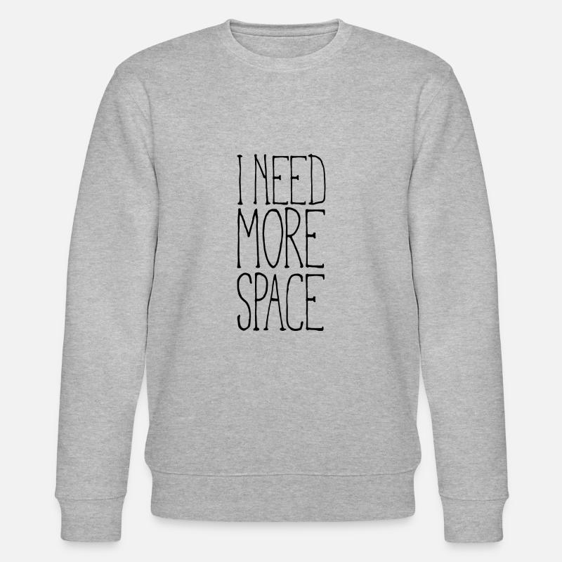 I need more space - Stanley/Stella CHANGER Unisex Organic Sweatshirt - heather grey
