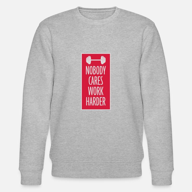 nobody cares work harder - Stanley/Stella CHANGER Unisex Organic Sweatshirt - heather grey