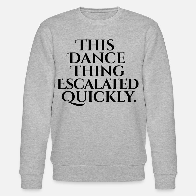 This Dance Thing Escalated Quickly - Stanley/Stella Unisex Bio-Sweatshirt CHANGER  - Grau meliert