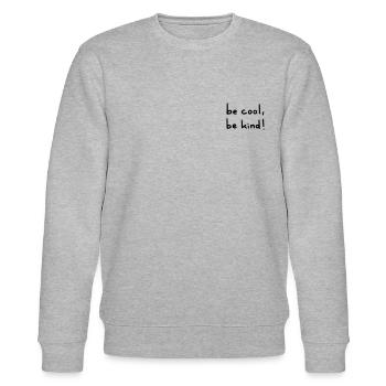 be cool be kind - Stanley/Stella CHANGER Unisex Organic Sweatshirt - heather grey - Front - Nik (191cm) & Marisol (170cm)
