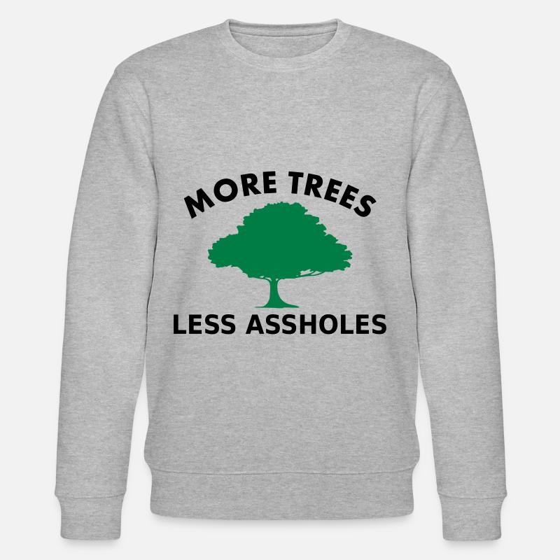 More trees, less assholes - Sweat bio CHANGER Stanley/Stella Unisexe - gris chiné