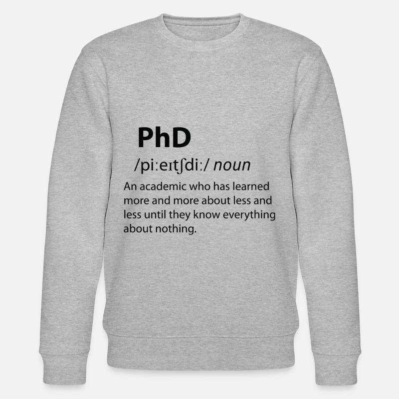 PhD Funny Dictionary Definition - Stanley/Stella CHANGER Unisex Organic Sweatshirt - heather grey