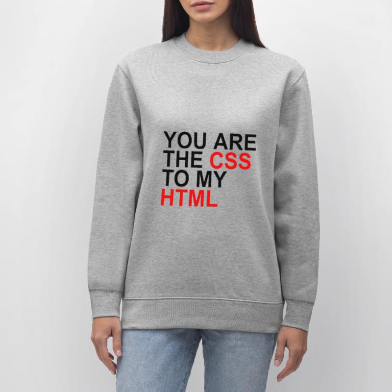 Tu es le CSS de mon HTML Sweat bio CHANGER Stanley/Stella Unisexe