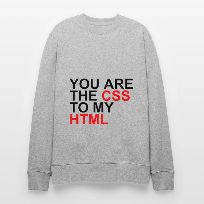 Tu es le CSS de mon HTML Sweat bio CHANGER Stanley/Stella Unisexe