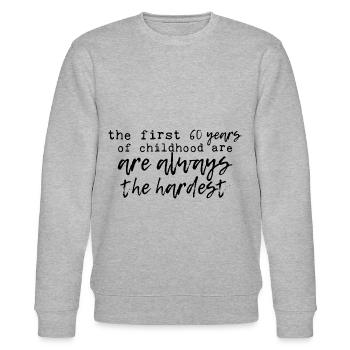 The First 60 Years Of Childhood Are The Hardest 3 - Stanley/Stella CHANGER Unisex Organic Sweatshirt - heather grey - Front - Nik (191cm) & Marisol (170cm)