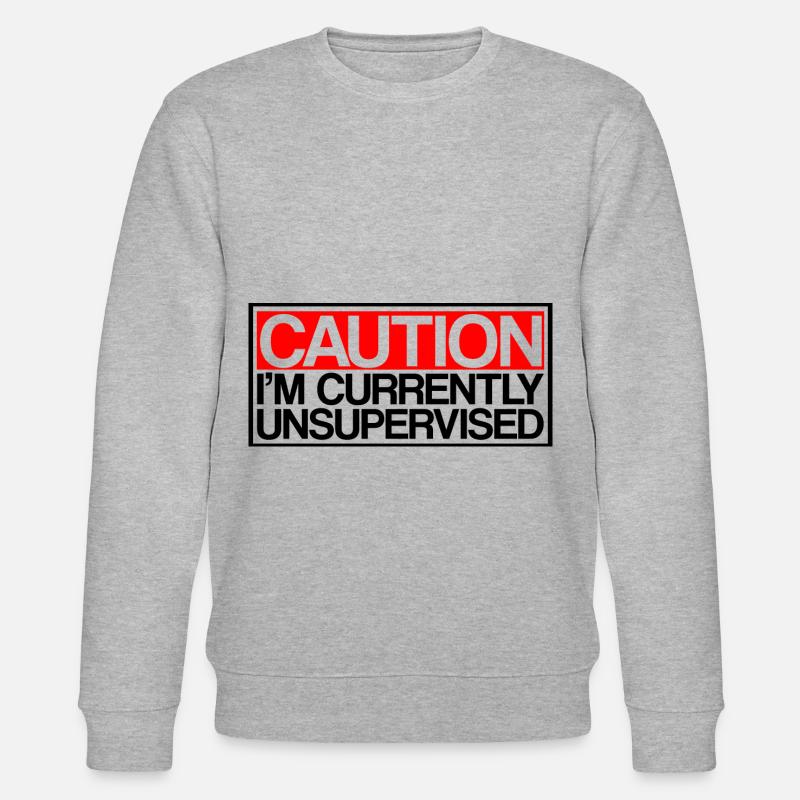 Caution I'm Currently Unsupervised 3 - Stanley/Stella Unisex Bio-Sweatshirt CHANGER  - Grau meliert