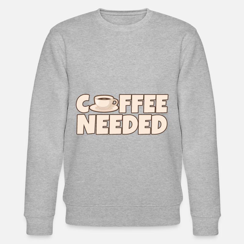 Coffee Needed 4 - Stanley/Stella CHANGER Unisex Organic Sweatshirt - heather grey