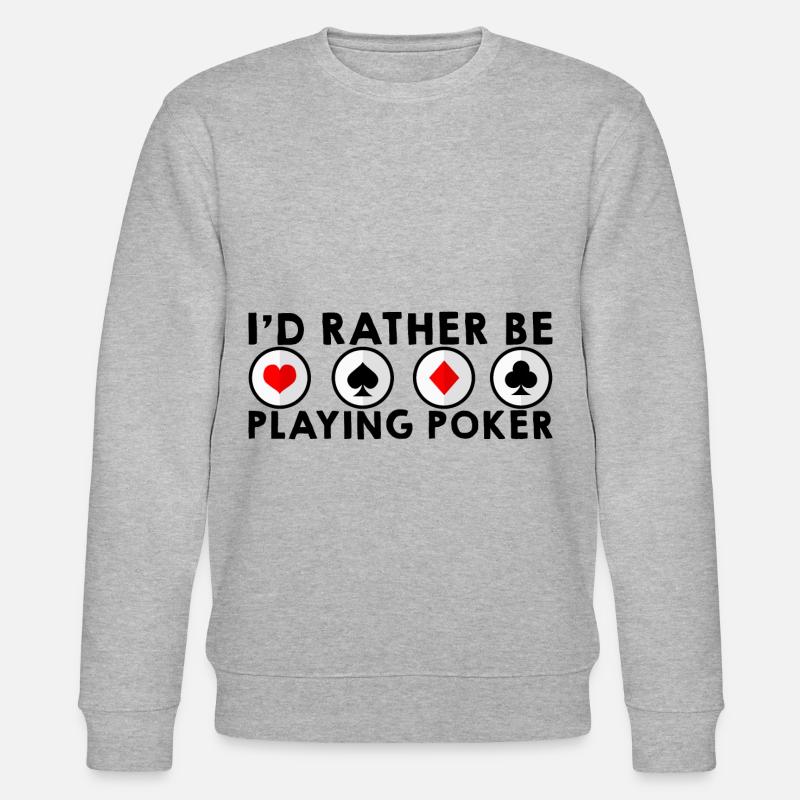 I'd Rather Be Playing Poker - Stanley/Stella Unisex Bio-Sweatshirt CHANGER  - Grau meliert
