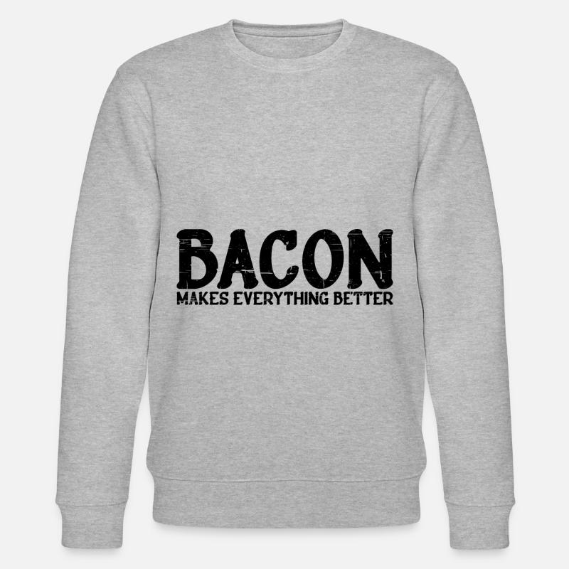Bacon Makes Everything Better 15 - Stanley/Stella CHANGER Unisex Organic Sweatshirt - heather grey
