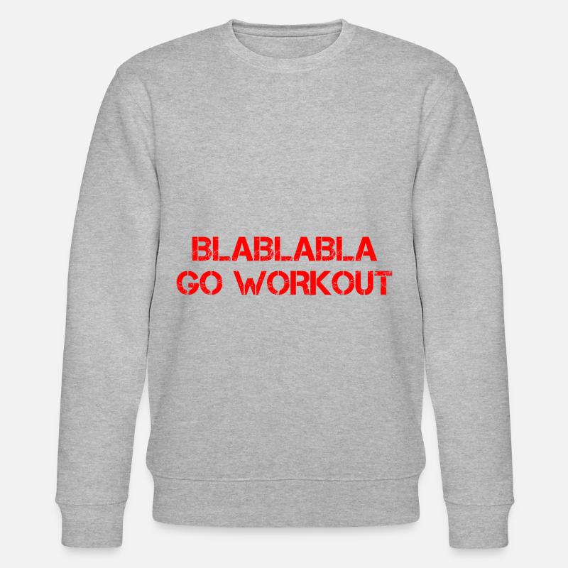 Blablabla Go Workout 4 - Stanley/Stella CHANGER Unisex Organic Sweatshirt - heather grey