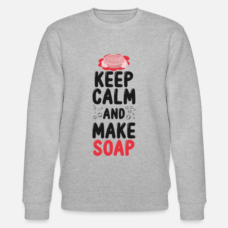 Soap Making Crafting Keep Calm & - Stanley/Stella CHANGER Unisex Organic Sweatshirt - heather grey