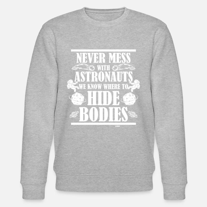 Never Mess With Astronauts - Stanley/Stella Unisex Bio-Sweatshirt CHANGER  - Grau meliert