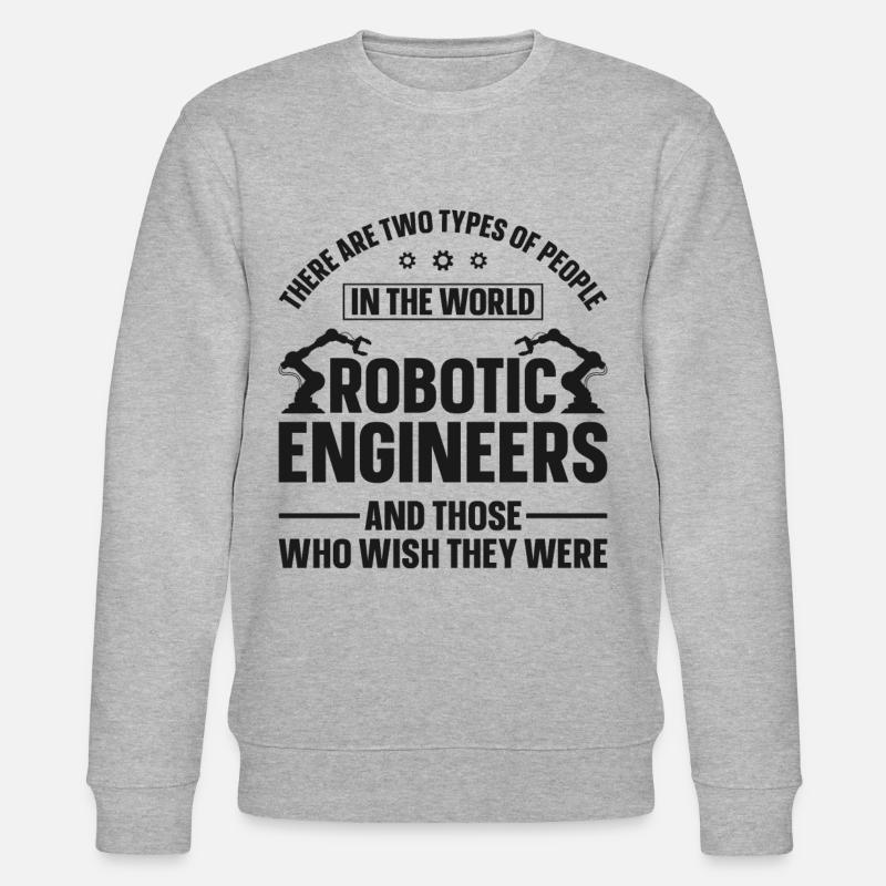 Robot Robotics Engineer There Are - Stanley/Stella CHANGER Unisex Organic Sweatshirt - heather grey