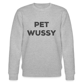 Pet Wussy Versauter Spruch Geschenk versaut - Stanley/Stella Unisex Bio-Sweatshirt CHANGER  - Grau meliert - Vorne - Nik (191cm) & Marisol (170cm)