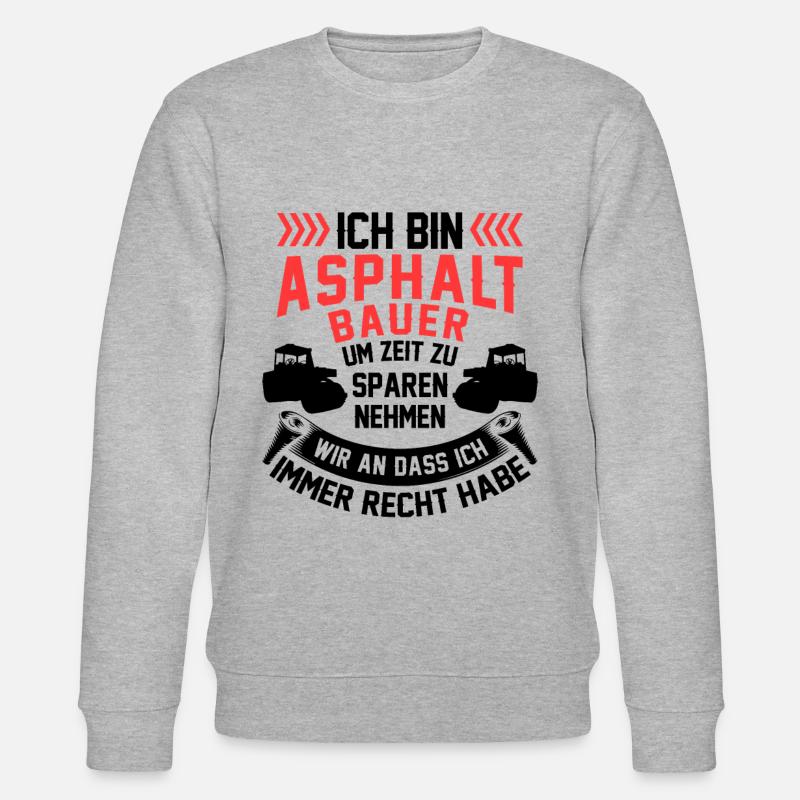 Asphaltbauer hat immer Recht Straßenbauer - Stanley/Stella Unisex Bio-Sweatshirt CHANGER  - Grau meliert