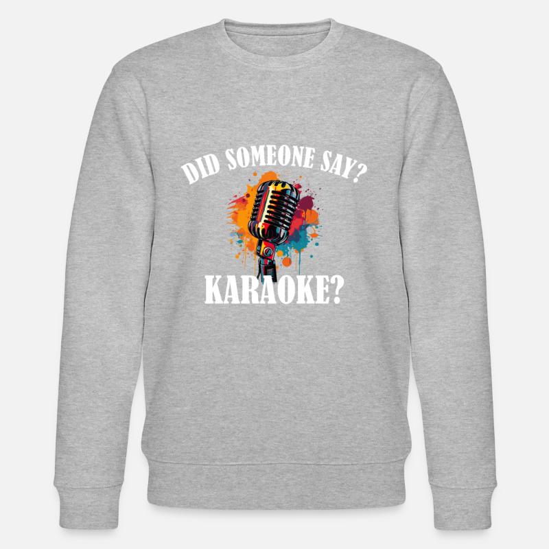 Did someone say karaoke - Stanley/Stella Unisex Bio-Sweatshirt CHANGER  - Grau meliert