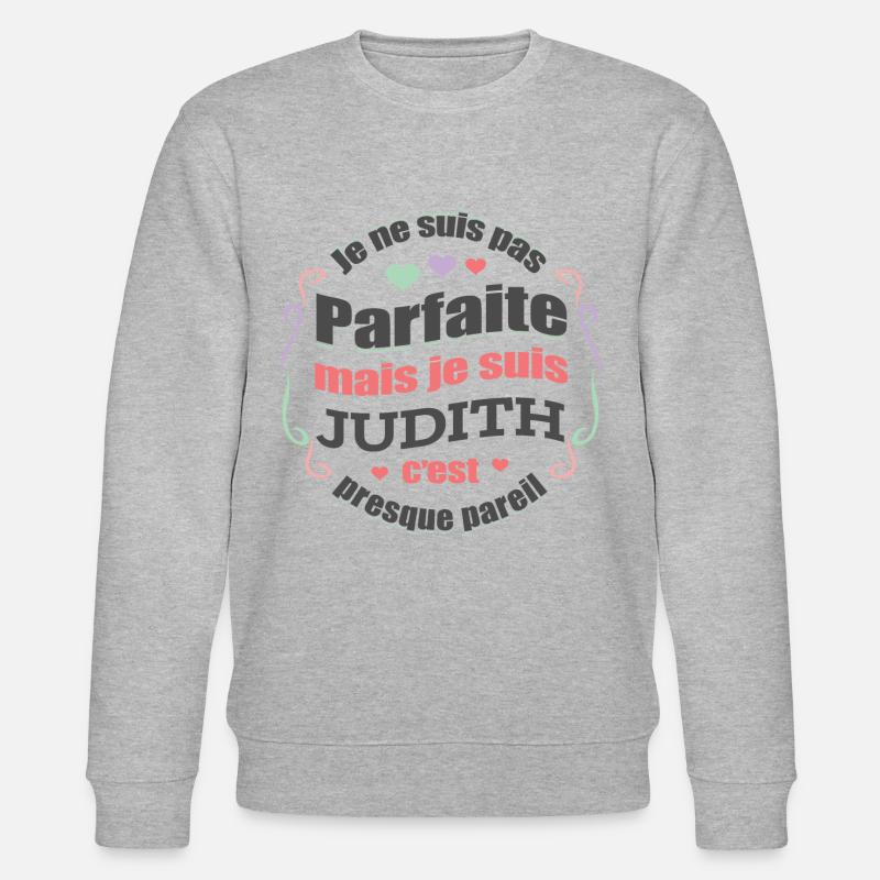 JUDITH PARFAITE - PRENOM JUDITH - Sweat bio CHANGER Stanley/Stella Unisexe - gris chiné