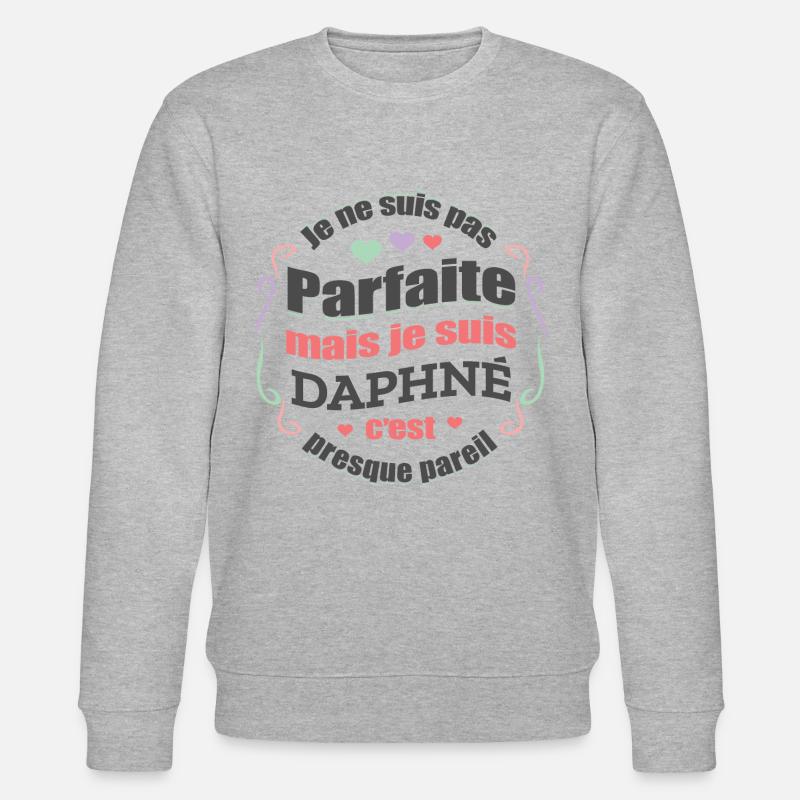 DAPHNÉ PARFAITE - PRENOM DAPHNÉ - Sweat bio CHANGER Stanley/Stella Unisexe - gris chiné