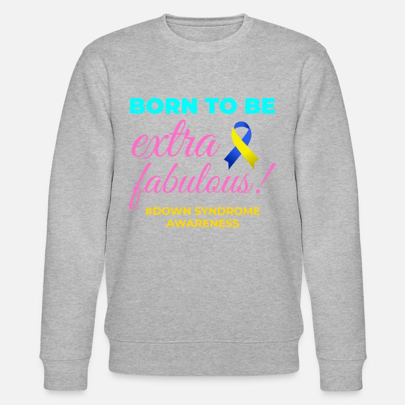 Down Syndrome Awareness Extra Fabulous - Stanley/Stella CHANGER Unisex Organic Sweatshirt - heather grey
