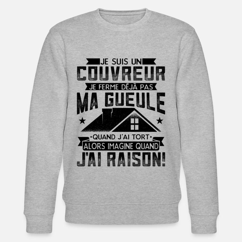 Couvreur Zingueur Humour - Sweat bio CHANGER Stanley/Stella Unisexe - gris chiné
