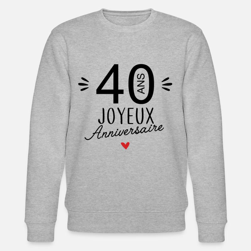 Joyeux anniv 40 ans - Sweat bio CHANGER Stanley/Stella Unisexe - gris chiné