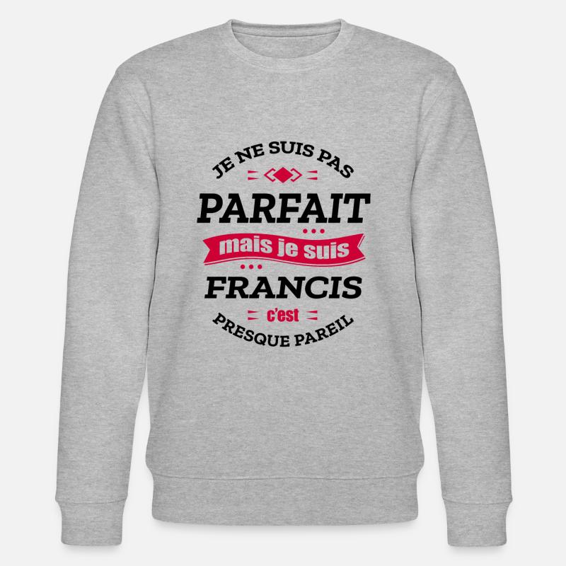 FRANCIS PARFAIT - PRENOM FRANCIS - Sweat bio CHANGER Stanley/Stella Unisexe - gris chiné